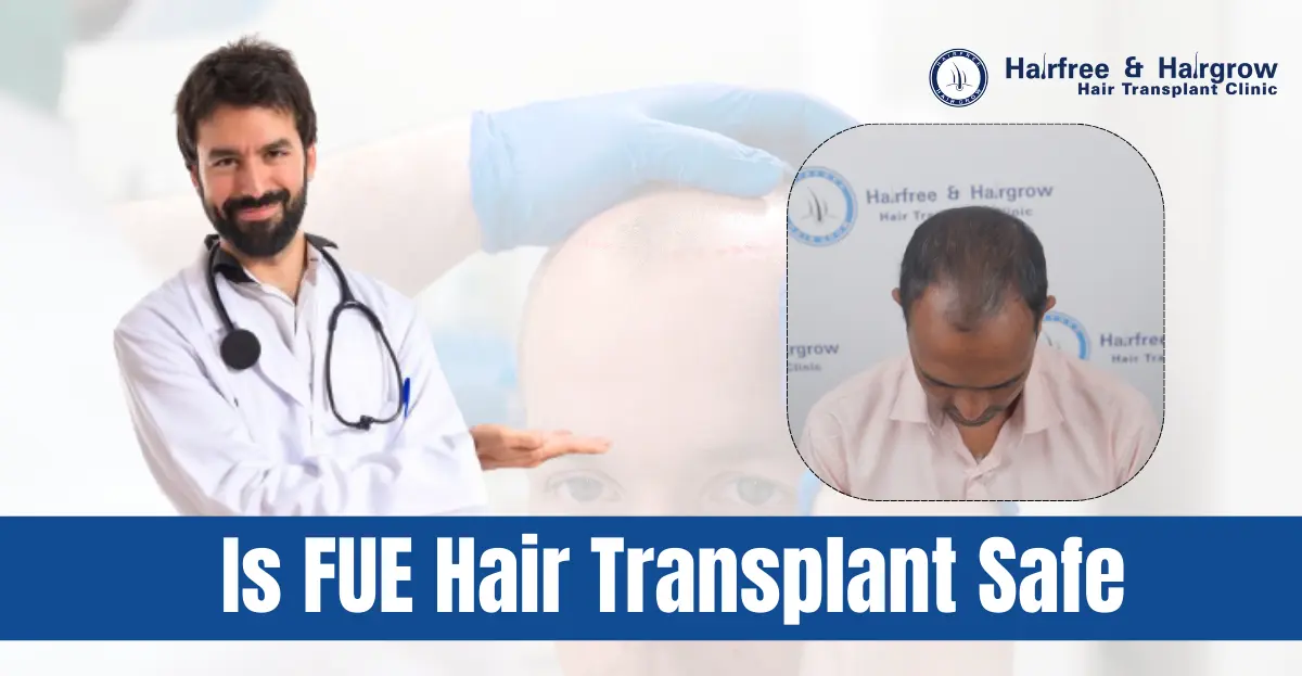 Is FUE Hair Transplant Safe?