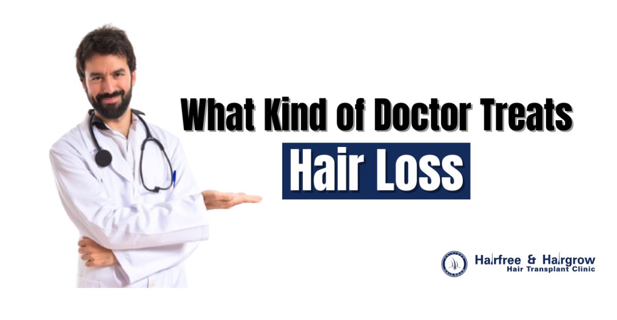 What Kind of Doctor Treats Hair Loss