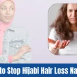 How to Stop Hijabi Hair Loss Naturally