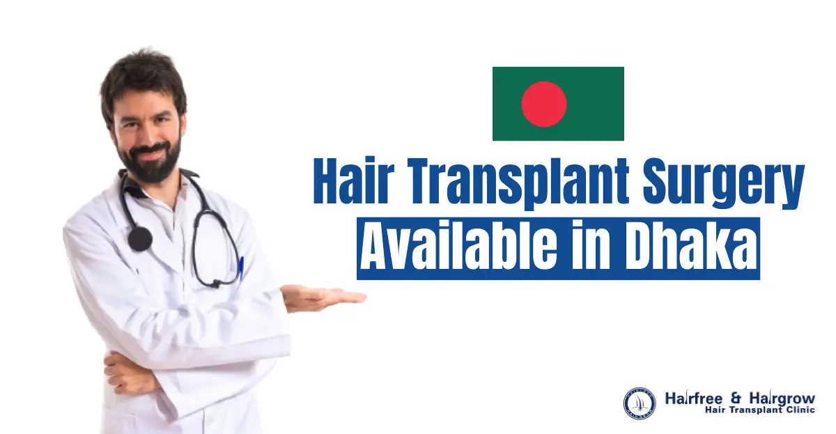 Hair Transplant Surgery Available in Dhaka