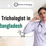 Best Trichologist in Bangladesh