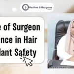 The Role of Surgeon Experience in Hair Transplant Safety